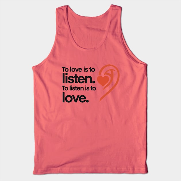 To love is to listen Tank Top by HawkinsStudio